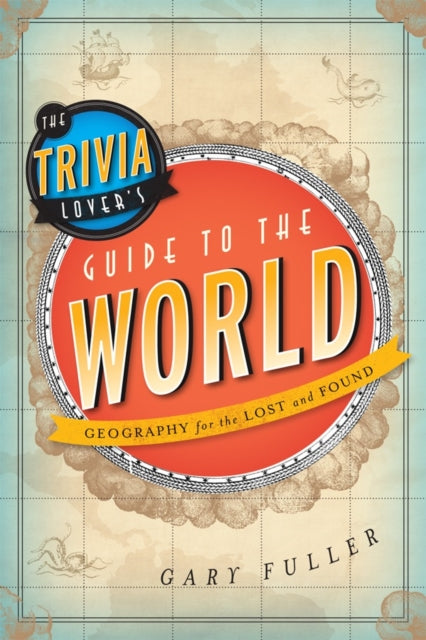 Book cover of: Trivia Lover's Guide to the World. By: Gary Fuller