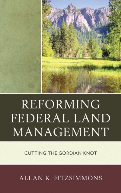 Book cover of: Reforming Federal Land Management. By: Allan K. Fitzsimmons