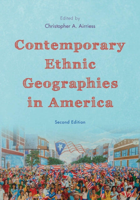 Book cover of: Contemporary Ethnic Geographies in America. By: Christopher A. Airriess