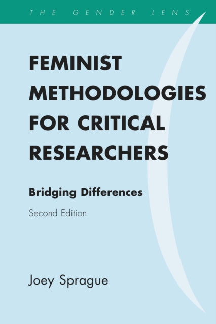 Book cover of: Feminist Methodologies for Critical Researchers. By: Joey Sprague