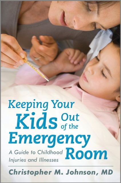 Book cover of: Keeping Your Kids Out of the Emergency Room