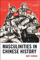 Book cover of: Masculinities in Chinese History