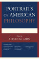 Book cover of: Portraits of American Philosophy. By: Steven M. Cahn