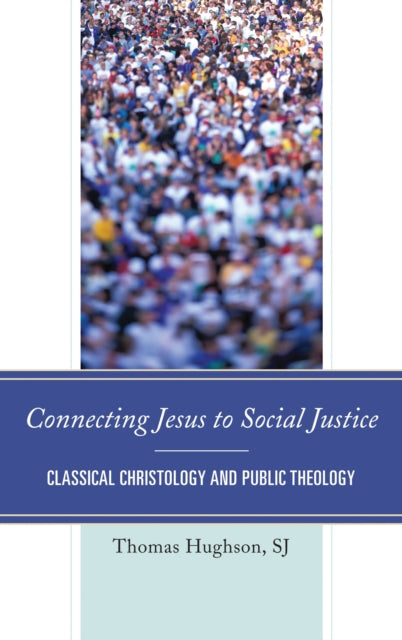 Book cover of: Connecting Jesus to Social Justice. By: Thomas S. J. Hughson