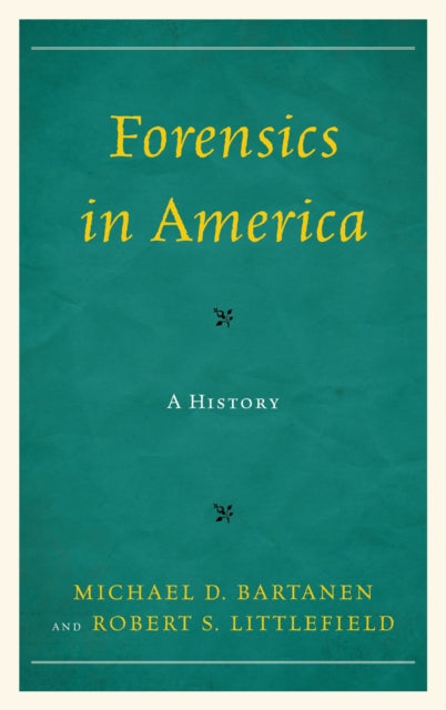 Book cover of: Forensics in America. By: Robert S. Littlefield
