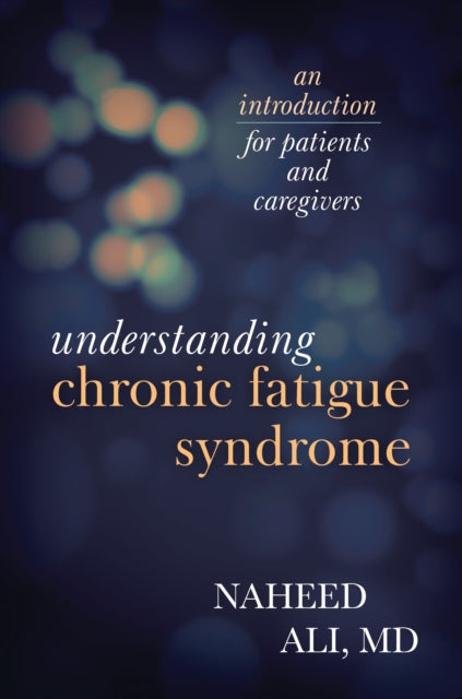 Book cover of: Understanding Chronic Fatigue Syndrome. By: Naheed Ali