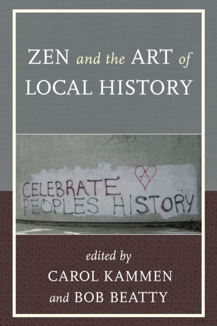 Book cover of: Zen and the Art of Local History