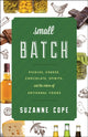 Book cover of: Small Batch. By: Suzanne Cope