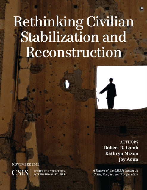 Book cover of: Rethinking Civilian Stabilization and Reconstruction. By: Robert D. Lamb