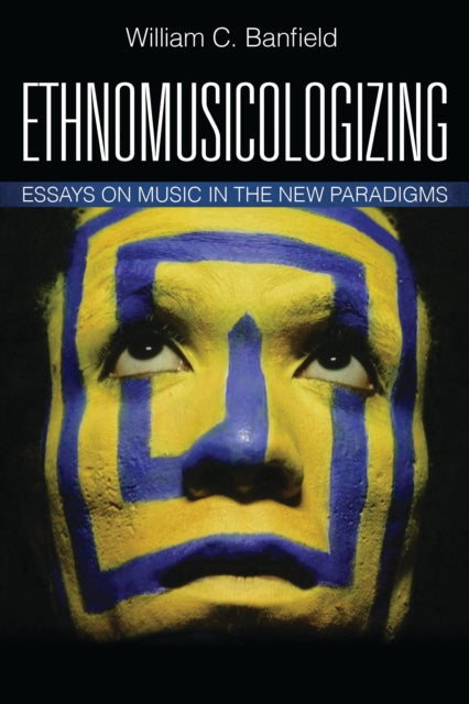 Book cover of: Ethnomusicologizing. By: Bill Banfield