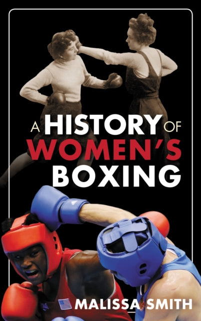 Book cover of: History of Women's Boxing. By: Malissa Smith
