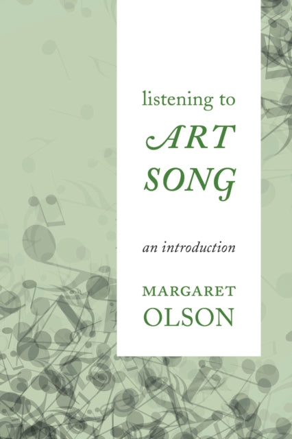 Book cover of: Listening to Art Song. By: Margaret Olson