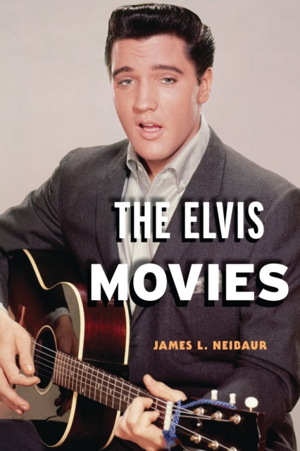 Book cover of: Elvis Movies. By: James L. Neibaur