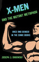 Book cover of: X-Men and the Mutant Metaphor. By: Joseph J. Darowski