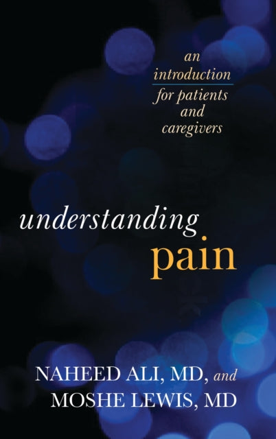 Book cover of: Understanding Pain. By: Naheed Ali
