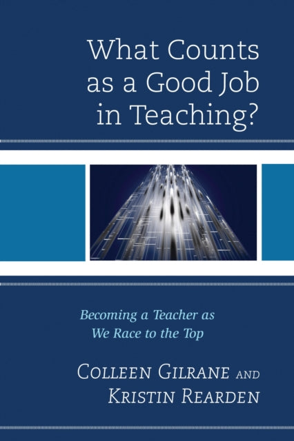 Book cover of: What Counts as a Good Job in Teaching?. By: Rearden Gilrane
