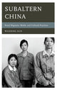 Book cover of: Subaltern China. By: Wanning Sun