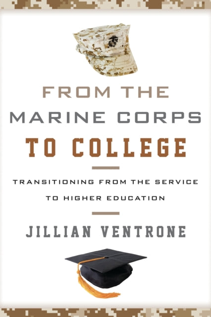 Book cover of: From the Marine Corps to College. By: Jillian Ventrone