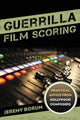 Book cover of: Guerrilla Film Scoring. By: Jeremy Borum