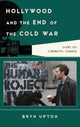 Book cover of: Hollywood and the End of the Cold War. By: Bryn Upton