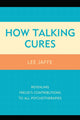 Book cover of: How Talking Cures. By: Lee Jaffe