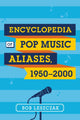 Book cover of: Encyclopedia of Pop Music Aliases, 1950-2000. By: Bob Leszczak