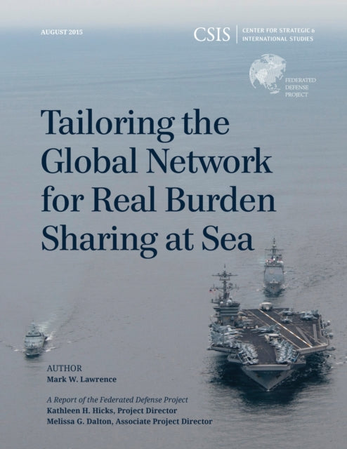 Book cover of: Tailoring the Global Network for Real Burden Sharing at Sea. By: Mark W. Lawrence
