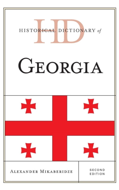 Book cover of: Historical Dictionary of Georgia. By: Alexander Mikaberidze
