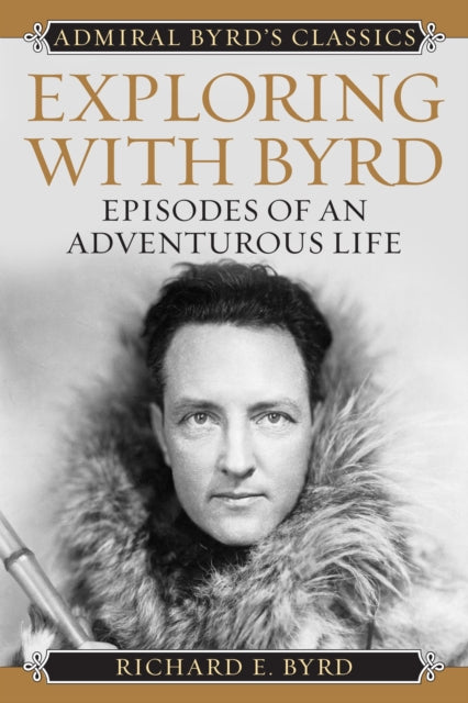 Book cover of: Exploring with Byrd. By: Richard Evelyn Byrd Jr.