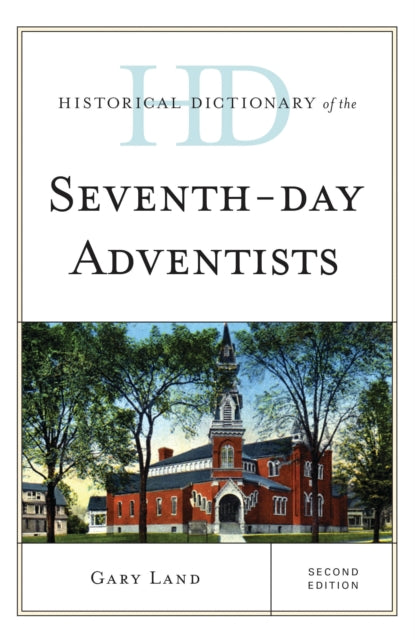 Book cover of: Historical Dictionary of the Seventh-Day Adventists. By: Gary Land