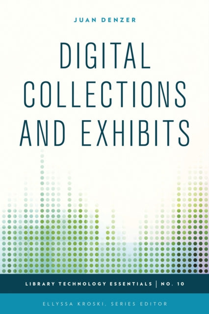 Book cover of: Digital Collections and Exhibits. By: Juan Denzer
