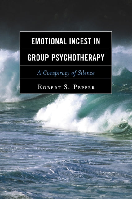 Book cover of: Emotional Incest in Group Psychotherapy. By: Robert S. Pepper