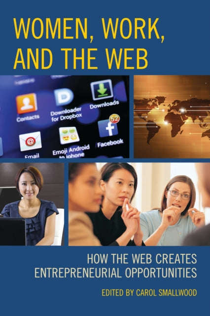 Book cover of: Women, Work, and the Web. By: Carol Smallwood
