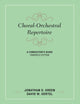 Book cover of: Choral-Orchestral Repertoire. By: Jonathan D. Green