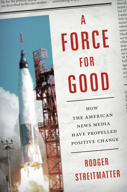 Book cover of: Force for Good. By: Rodger Streitmatter