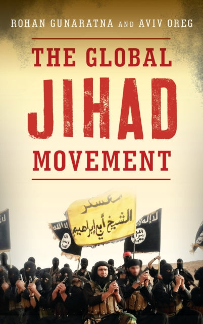 Book cover of: Global Jihad Movement. By: Rohan Gunaratna author of "Inside al Qaeda: Global Network of Terror"