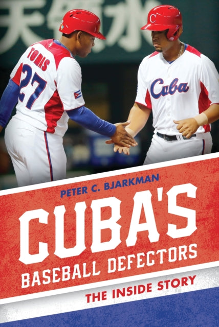 Book cover of: Cuba's Baseball Defectors. By: Peter C. Bjarkman