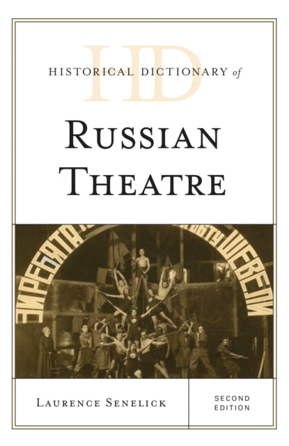 Book cover of: Historical Dictionary of Russian Theatre. By: Laurence Senelick