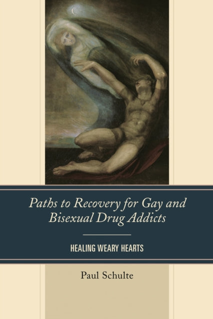 Book cover of: Paths to Recovery for Gay and Bisexual Drug Addicts. By: Paul Schulte