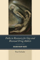 Book cover of: Paths to Recovery for Gay and Bisexual Drug Addicts. By: Paul Schulte