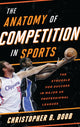 Book cover of: Anatomy of Competition in Sports. By: Christopher B. Doob