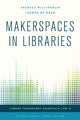 Book cover of: Makerspaces in Libraries. By: Theresa Willingham