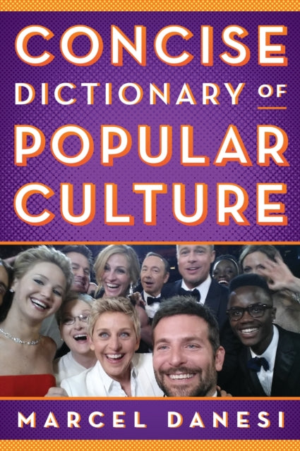 Book cover of: Concise Dictionary of Popular Culture. By: Marcel Danesi