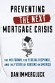 Book cover of: Preventing the Next Mortgage Crisis. By: Dan Immergluck