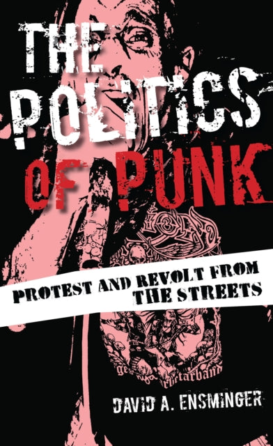 Book cover of: Politics of Punk. By: David A. Ensminger