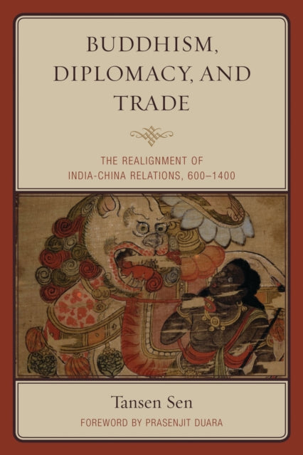 Book cover of: Buddhism, Diplomacy, and Trade. By: Tansen Sen