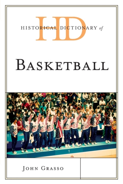 Book cover of: Historical Dictionary of Basketball. By: John Grasso