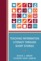 Book cover of: Teaching Information Literacy through Short Stories. By: David Brier