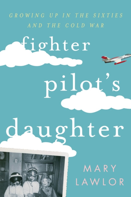 Book cover of: Fighter Pilot's Daughter. By: Mary Lawlor