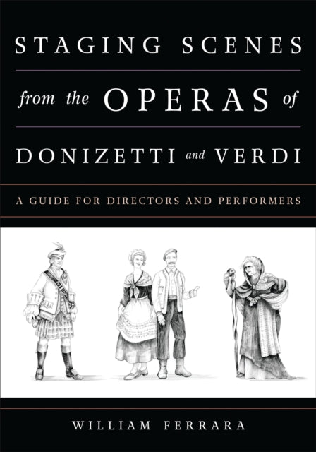 Book cover of: Staging Scenes from the Operas of Donizetti and Verdi. By: Ferrara